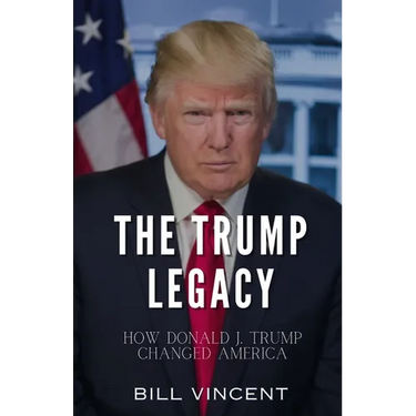 The Trump Legacy: How Donald J. Trump Changed America