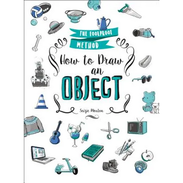How to Draw an Object: The Foolproof Method