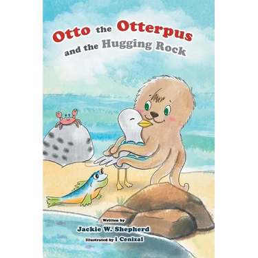 Otto the Otterpus and the Hugging Rock