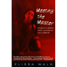 Meeting the Master: Stories about Mastery, Slavery and the Darker Side of Desire