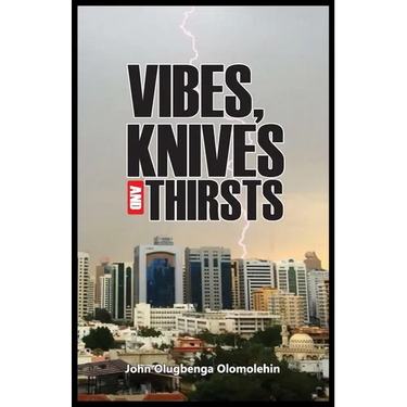 Vibes, Knives and Thirsts