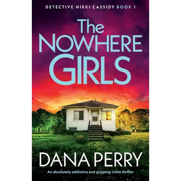 The Nowhere Girls: An absolutely addictive and gripping crime thriller
