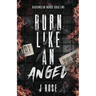 Burn Like An Angel Discreet Edition