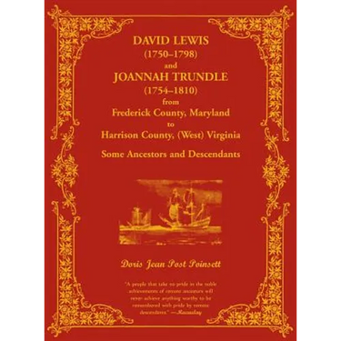 David Lewis (1750-1798) and Joannah Trundle (1754-1810) from Frederick County, Maryland to Harrison County, (West) Virginia: Some Ancestors and Descen