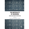 The Materiality of Mourning: Cross-disciplinary Perspectives