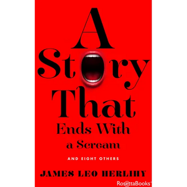 A Story That Ends with a Scream: And Eight Others