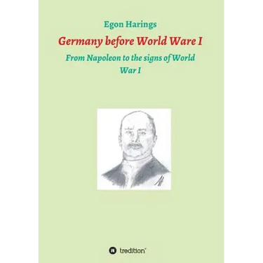 Germany before World War I: From Napoleon to the signs of World War I