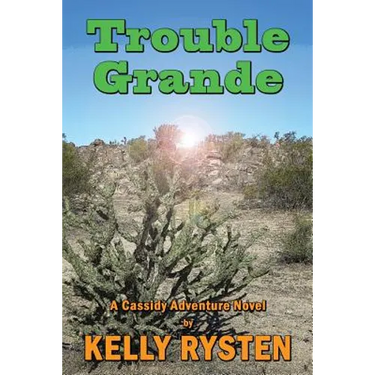 Trouble Grande: A Cassidy Adventure Novel