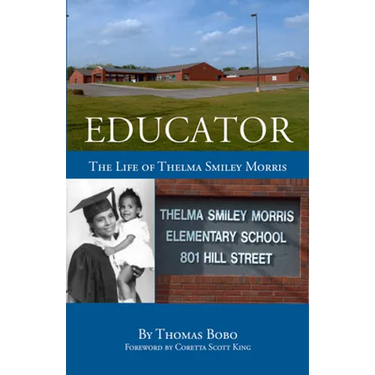 Educator: The Life of Thelma Smiley Morris