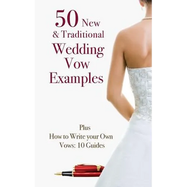 50 New & Traditional Wedding Vow Examples: Plus How to Write Your Own Vows: 10 Guides