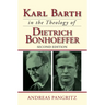 Karl Barth in the Theology of Dietrich Bonhoeffer