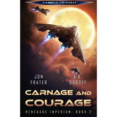 Carnage and Courage (Renegade Imperium Book 2)