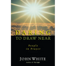 Daring to Draw Near: People in Prayer