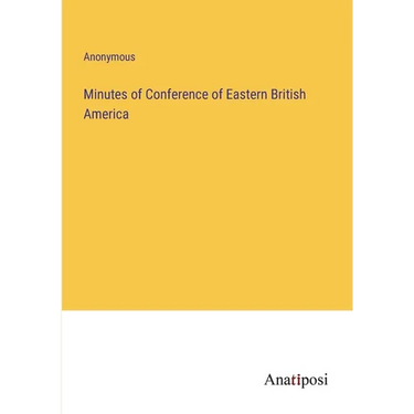 Minutes of Conference of Eastern British America