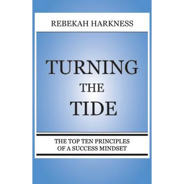 Turning the Tide - The Top Ten Principles of a Success Mindset
