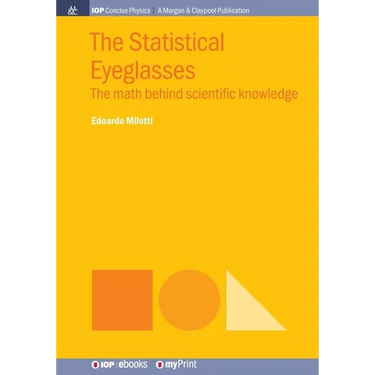 The Statistical Eyeglasses: The math behind scientific knowledge
