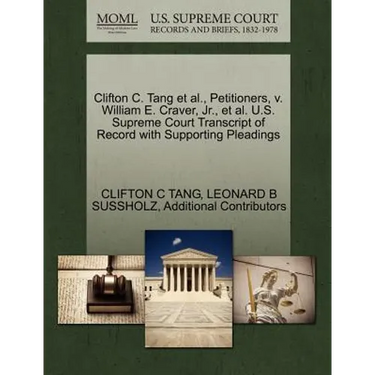 Clifton C. Tang et al., Petitioners, V. William E. Craver, Jr., et al. U.S. Supreme Court Transcript of Record with Supporting Pleadings