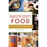 Hamilton County Food: From Casual Grub to Gastropubs