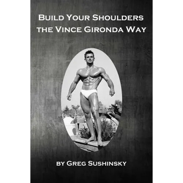 Build Your Shoulders The Vince Gironda Way