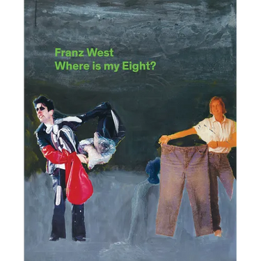 Franz West: Where Is My Eight?