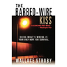 The Barbed-Wire Kiss