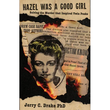 Hazel Was a Good Girl: Solving the Murder That Inspired Twin Peaks