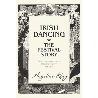 Irish Dancing: The Festival Story
