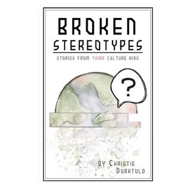 Broken Stereotypes: Stories from Third Culture Kids