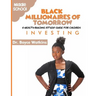 The Black Millionaires of Tomorrow: A Wealth-Building Study Guide for Children (Grades 6th - 8th): Investing