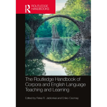 The Routledge Handbook of Corpora and English Language Teaching and Learning