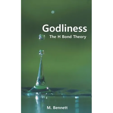 Godliness: The H Bond Theory