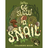 Go Slow: A Snail Coloring Book