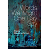 Words We Might One Day Say