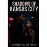 Shadows Of Kansas City