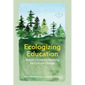Ecologizing Education: Nature-Centered Teaching for Cultural Change