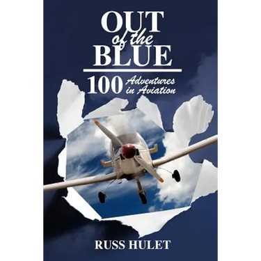 Out of the Blue: 100 Adventures In Aviation