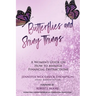 Butterflies and Shiny Things: A Women's Guide On How To Manage Financial Distractions