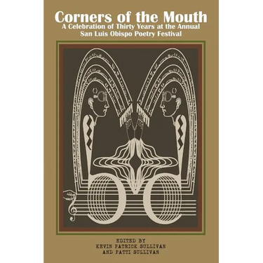 Corners of the Mouth: A Celebration of Thirty Years at the Annual San Luis Obispo Poetry Festival