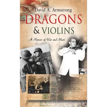 Dragons & Violins: A Memoir of War and Music