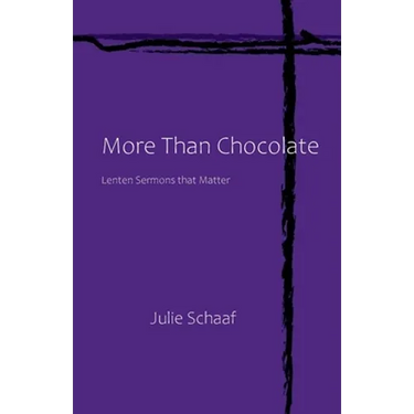More Than Chocolate: Lenten Sermons that Matter