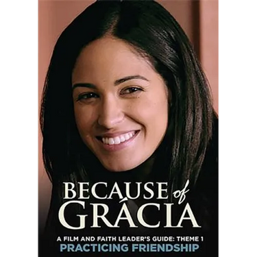 A Film and Faith Leader's Guide: Theme 1 Practicing Friendship