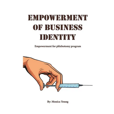 Empowerment Of Business Identity: Empowerment For Phlebotomy Program