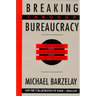 Breaking Through Bureaucracy: A New Vision for Managing in Government