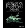 Structural Dynamics in Engineering Design