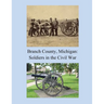 Branch County, Michigan: Soldiers in the Civil War