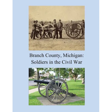 Branch County, Michigan: Soldiers in the Civil War