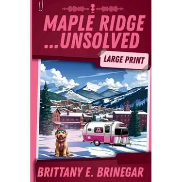 Maple Ridge...Unsolved: A Ski Lodge Cold Case (Large Print)