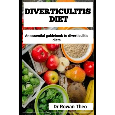 Diverticulitis Diet: An essential guidebook to Diverticulitis diets