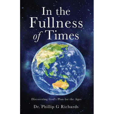 In the Fullness of Times: Discovering God's Plan for the Ages