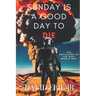 Sunday Is a Good Day to Die: The Unfolding of the Coming World War
